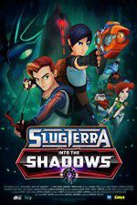 Watch Slugterra Into the Shadows Gomovies