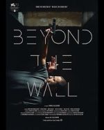Watch Beyond the Wall Gomovies