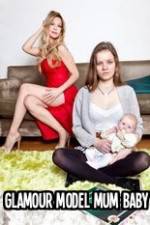 Watch Glamour Model Mum, Baby & Me Gomovies