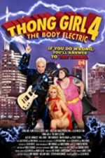 Watch Thong Girl 4: The Body Electric Gomovies