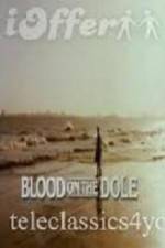 Watch Blood on the Dole Gomovies