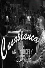 Watch Casablanca: An Unlikely Classic Gomovies