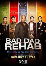 Watch Bad Dad Rehab Gomovies