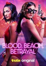 Watch Blood, Beach, Betrayal Gomovies