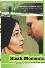 Watch Bleak Moments Gomovies