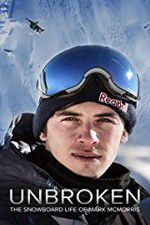 Watch Unbroken: The Snowboard Life of Mark McMorris Gomovies