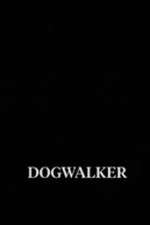 Watch Dogwalker Gomovies