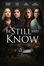 Watch Be Still and Know Gomovies