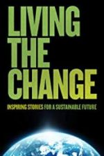 Watch Living the Change: Inspiring Stories for a Sustainable Future Gomovies