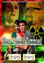 Watch Super Atomic Commies! Gomovies