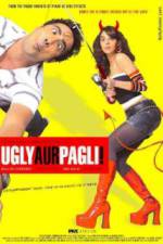 Watch Ugly Aur Pagli Gomovies