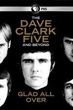 Watch Glad All Over: The Dave Clark Five and Beyond Gomovies