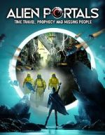 Watch Alien Portals: Time Travel, Prophecy and Missing People Gomovies