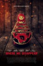 Watch Where We Disappear Gomovies