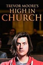 Watch Trevor Moore: High in Church Gomovies