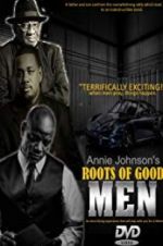 Watch Roots of Good Men Gomovies