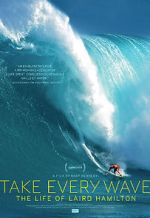 Watch Take Every Wave: The Life of Laird Hamilton Gomovies