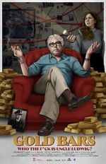 Watch Gold Bars: Who the F*ck Is Uncle Ludwig? Gomovies