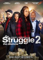Watch The Struggle II: The Delimma Gomovies