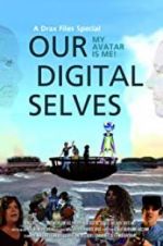 Watch Our Digital Selves Gomovies