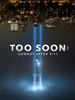 Watch Too Soon: Comedy After 9/11 Gomovies