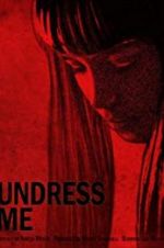 Watch Undress Me Gomovies