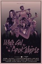 Watch White Girl Apokalypse Gomovies