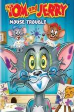 Watch Tom And Jerry Mouse Trouble Gomovies