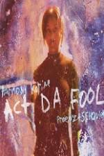 Watch Act Da Fool Gomovies