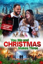 Watch You, Me and Christmas Makes Three Gomovies