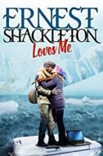 Watch Ernest Shackleton Loves Me Gomovies