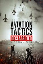 Watch Aviation Tactics Declassified: Vietnam War Gomovies