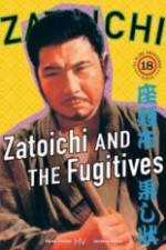 Watch Zatoichi and the Fugitives Gomovies