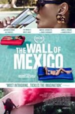 Watch The Wall of Mexico Gomovies