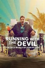Watch Running with the Devil: The Wild World of John McAfee Gomovies