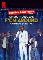 Watch Snoop Dogg's F*Cn Around Comedy Special Gomovies