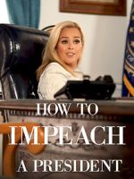 Watch How to Impeach a President Gomovies