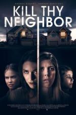 Watch Kill Thy Neighbor Gomovies