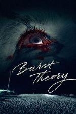 Watch Burst Theory Gomovies
