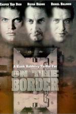 Watch On the Border Gomovies