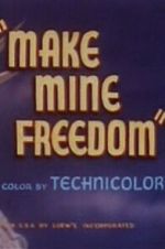Watch Make Mine Freedom Gomovies