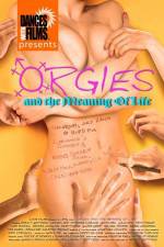 Watch Orgies and the Meaning of Life Gomovies