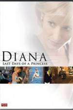 Watch Diana Last Days of a Princess Gomovies