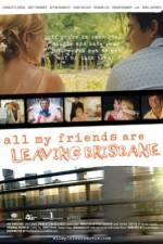 Watch All My Friends Are Leaving Brisbane Gomovies