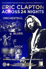 Watch Eric Clapton: Across 24 Nights Gomovies