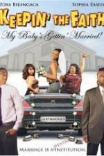 Watch Keepin The Faith: My Baby's Getting Married Gomovies