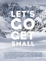 Watch Let\'s Go Get Small Gomovies