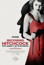 Watch Becoming Hitchcock: The Legacy of Blackmail Gomovies