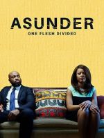 Watch Asunder, One Flesh Divided Gomovies