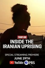 Watch Inside the Iranian Uprising Gomovies